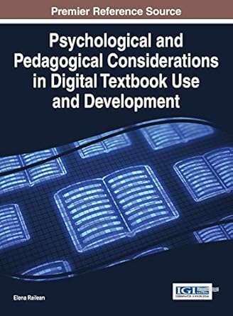 psychological and pedagogical considerations in digital textbook use and development 1st edition elena