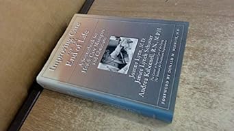 improving care for the end of life a sourcebook for health care managers and clinicians 1st edition joanne