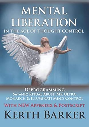 mental liberation in the age of thought control deprogramming satanic ritual abuse mk ultra monarch and
