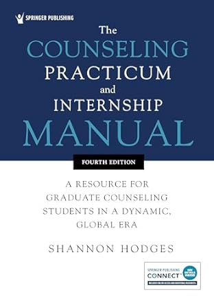 the counseling practicum and internship manual a resource for graduate counseling students in a dynamic