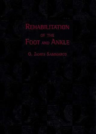 rehabilitation of the foot and ankle 1st edition v james sammarco md 0801677718, 978-0801677717