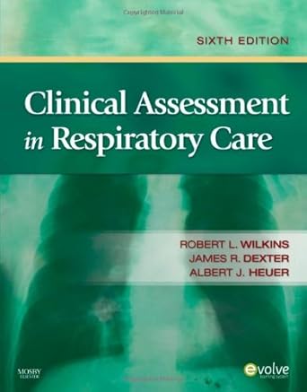 clinical assessment in respiratory care 1st edition robert l wilkins phd rrt faarc ,james r dexter md facp