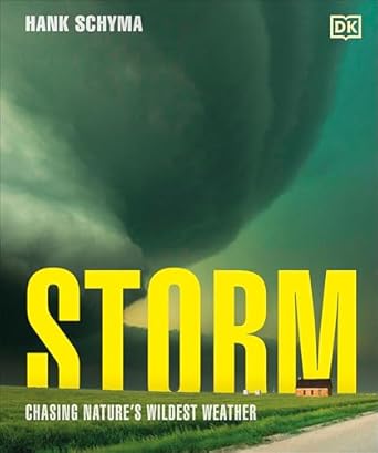 storm chasing natures wildest weather 1st edition hank schyma 0241771579, 978-0241771570
