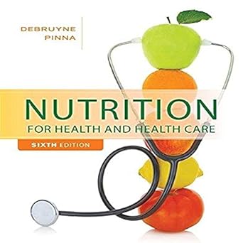 nutrition for health and healthcare 1st edition linda debruyne ,kathryn pinna 1305627962, 978-1305627963