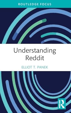 understanding reddit 1st edition elliot t panek 0367714221, 978-0367714222