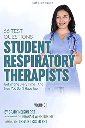 respiratory therapy 66 test questions student respiratory therapists get wrong every time now you dont have