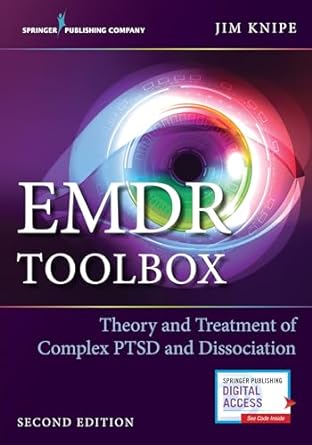 emdr toolbox theory and treatment of complex ptsd and dissociation theory and treatment of complex ptsd and