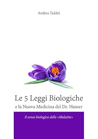le 5 leggi biologiche e la nuova medicina del dr hamer 1st edition andrea taddei 8890976985, 978-8890976988