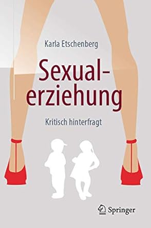 sexualerziehung kritisch hinterfragt 1st edition karla etschenberg 3662585030, 978-3662585030