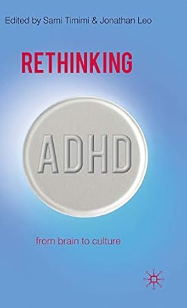 rethinking adhd from brain to culture 1st edition sami timimi ,jonathan leo 0230507123, 978-0230507128