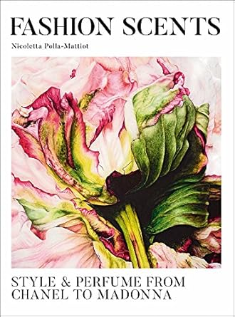 fashion scents style and perfume from chanel to madonna 1st edition nicoletta polla mattiot 8866483702,