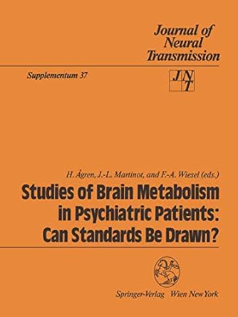 studies of brain metabolism in psychiatric patients can standards be drawn 1st edition h agren ,j l martinot