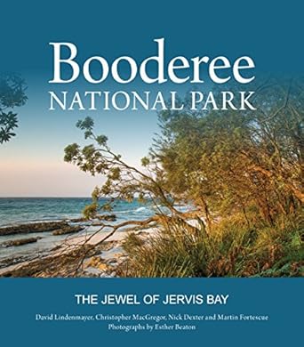 booderee national park the jewel of jervis bay 1st edition david lindenmayer ,christopher macgregor ,nick