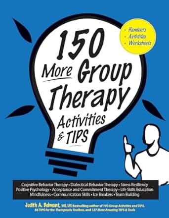 150 more group therapy activities and tips 1st edition judith a belmont 1683730151, 978-1683730156