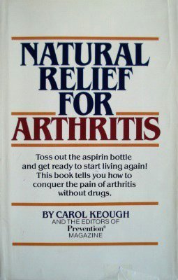 natural relief for arthritis 1st edition carol keough 0878574565, 978-0878574568