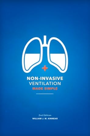 non invasive ventilation made simple 1st edition william j m kinnear 1910455008, 978-1910455005