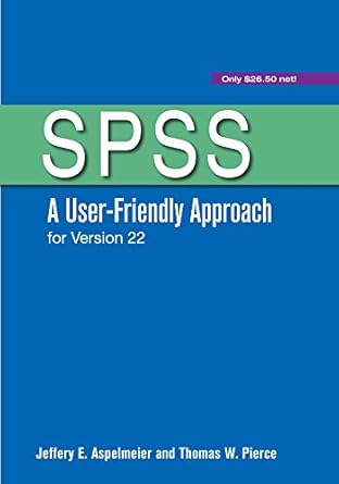 spss a user friendly approach for version 22 1st edition jeffery aspelmeier ,thomas pierce 1319016871,