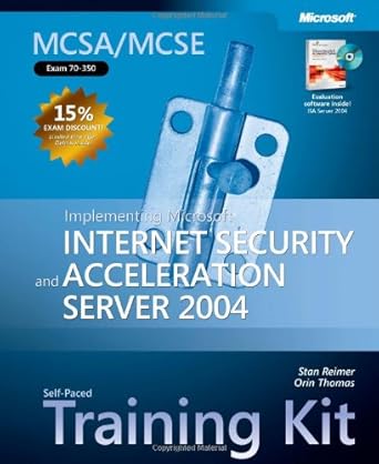 mcsa/mcse self paced training kit implementing microsoft internet security and acceleration server 2004 1st