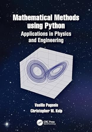 mathematical methods using python 1st edition vasilis pagonis ,christopher wayne kulp 1032278366,