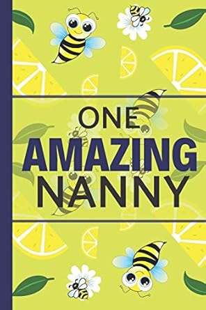 one amazing nanny lemons and bees perfect for notes journaling and birthdays 1st edition happy happy