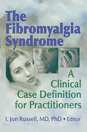 the fibromyalgia syndrome a clinical case definition for practitioners 1st edition irwin jon russell