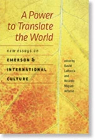 a power to translate the world new essays on emerson and international culture 1st edition david larocca