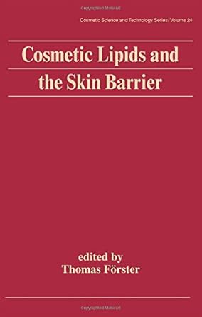 cosmetic lipids and the skin barrier 1st edition thomas forster 0824706641, 978-0824706647
