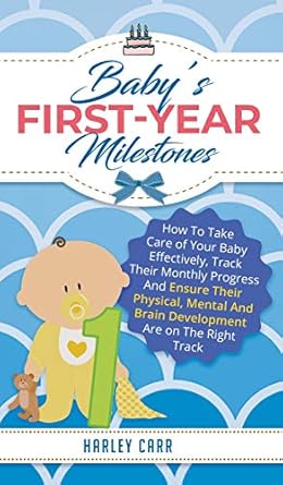 babys first year milestones how to take care of your baby effectively track their monthly progress and ensure
