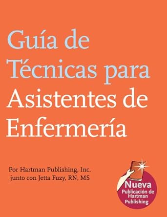 guia de tecnicas para asistentes de enfermeria 1st edition jetta fuzy 1888343648, 978-1888343649