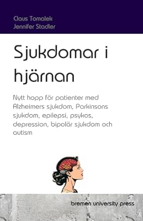 sjukdomar i hjarnan nytt hopp for patienter med alzheimers sjukdom parkinsons sjukdom epilepsi psykos