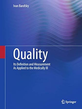 quality its definition and measurement as applied to the medically ill 1st edition ivan barofsky 1441998187,