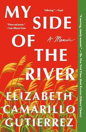 my side of the river a memoir 1st edition elizabeth camarillo gutierrez 1250817420, 978-1250817426