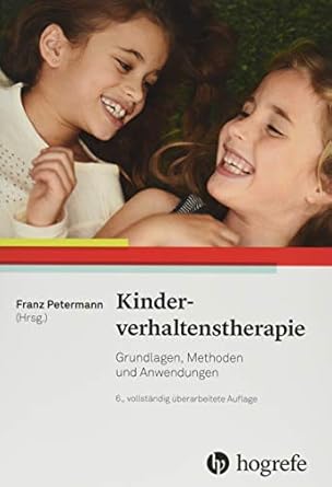 kinderverhaltenstherapie grundlagen methoden und anwendungen 1st edition franz petermann 3801729702,