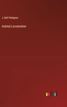 animal locomotion 1st edition j bell pettigrew 3368183397, 978-3368183394