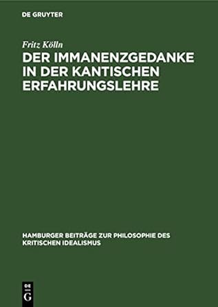 der immanenzgedanke in der kantischen erfahrungslehre ein beitrag zum problem des transzendenzmotivs als