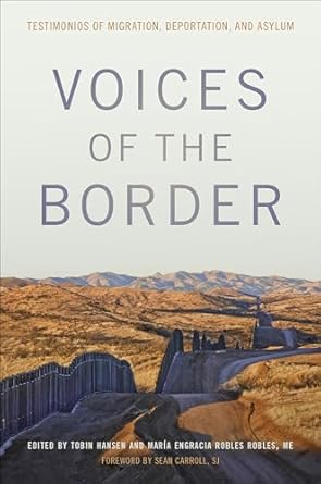 voices of the border testimonios of migration deportation and asylum 1st edition tobin hansen ,engracia