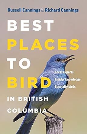 best places to bird in british columbia 1st edition richard cannings ,russell cannings 1771641665,