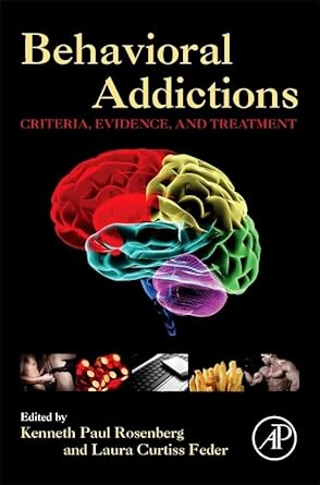 behavioral addictions criteria evidence and treatment 1st edition kenneth paul rosenberg md ,laura curtiss