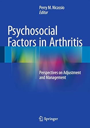 psychosocial factors in arthritis perspectives on adjustment and management 1st edition perry m nicassio