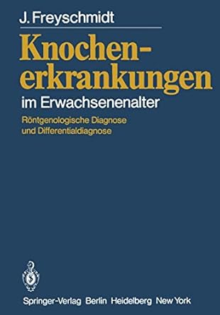 knochenerkrankungen im erwachsenenalter rontgenologische diagnose und differentialdiagnose 1st edition jurgen