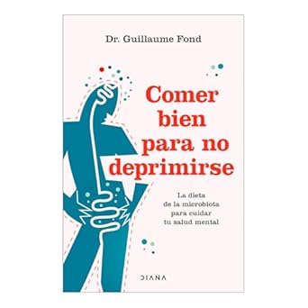 comer bien para no deprimirse la dieta de la microbiota para cuidar tu salud mental / eat well and free