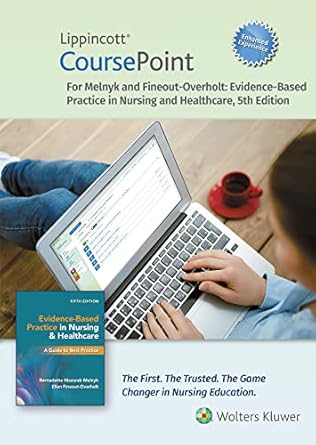 lippincott coursepoint enhanced for melnyks evidence based practice in nursing and healthcare a best practice