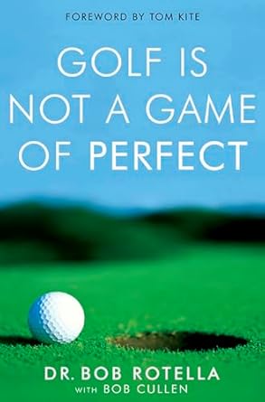 golf is not a game of perfect 1st edition bob rotella ,bob cullen ,darren clarke 0743492471, 978-0743492478