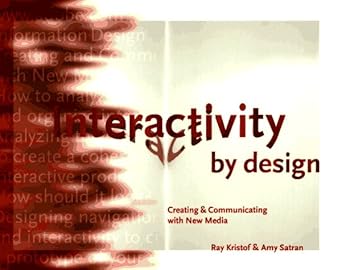 interactivity by design 1st edition ray kristof ,amy satran 1568302215, 978-1568302218