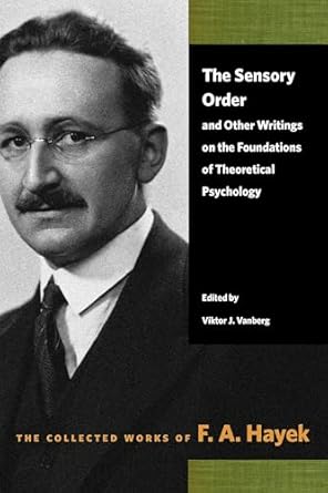 the sensory order and other writings on the foundations of theoretical psychology 1st edition f a hayek