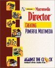 macromedia director 8 creating powerful multimedia 1st edition against the clock 0130325236, 978-0130325235