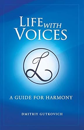 life with voices a guide for harmony 1st edition dmitriy gutkovich 0578719983, 978-0578719986