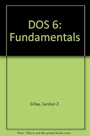 dos 6 fundamentals 1st edition carolyn z gillay 0938661655, 978-0938661658