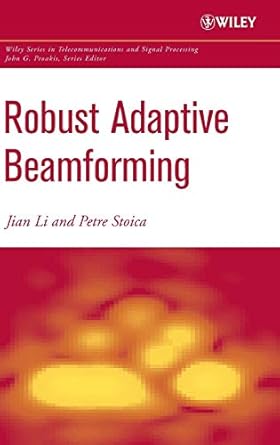 robust adaptive beamforming 1st edition jian li ,petre stoica 0471678503, 978-0471678502