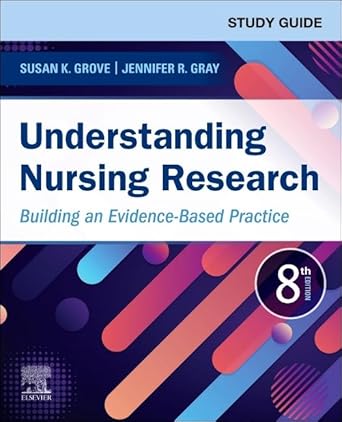 study guide for understanding nursing research building an evidence based practice 1st edition susan k grove